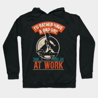 rather have a bad day fishing than a good work day Hoodie